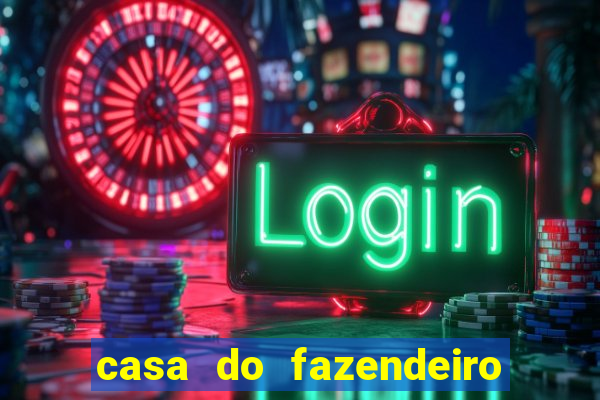 casa do fazendeiro da fabula o aquecedor